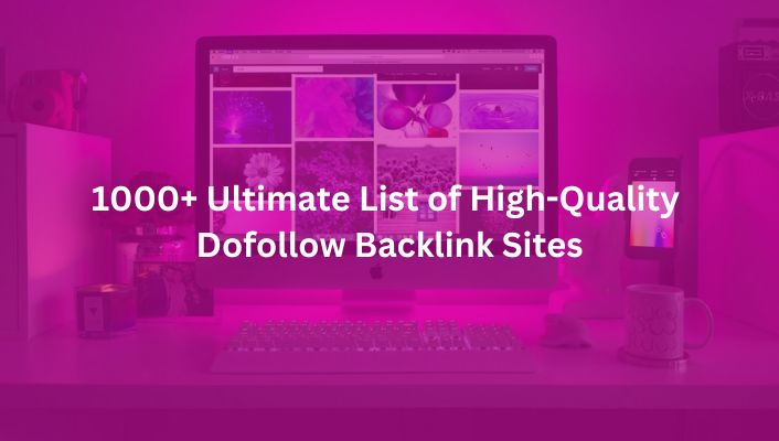 Cover image for the article: 1000+ Ultimate List of High-Quality Dofollow Backlink Sites