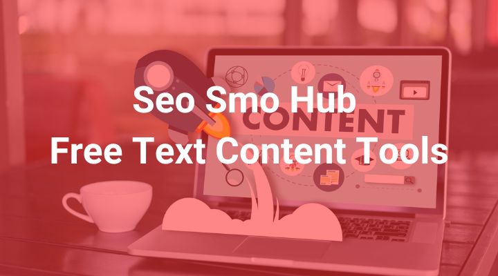 Cover image for the article: The Ultimate Guide to Using SEO SMO HUB 100% Free Text Content Tools
