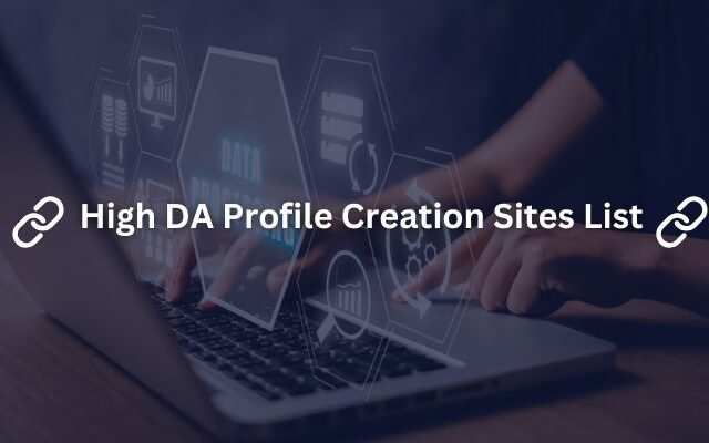 1000+ High DA Profile Creation Sites for Link Building in 2025
