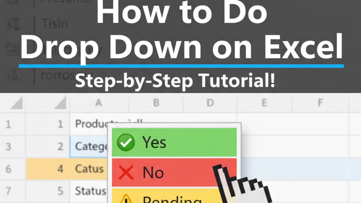 How to Do Drop Down on Excel