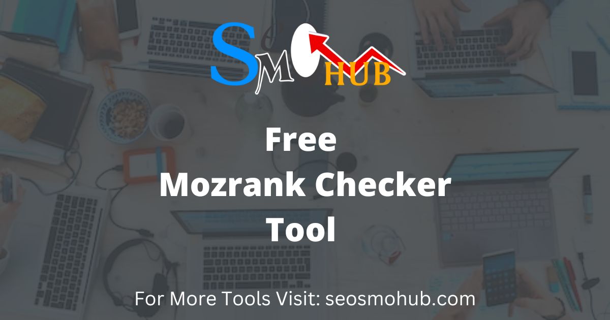 Free Moz Rank Checker - Check Your SEO Status Instantly - SEO SMO HUB